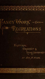 Fancy work recreations : a complete guide to knitting, crochet, and home adornment_cover