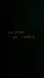 History of the Hayford family, 1100-1900, with biographical sketches and illustrations : its connection by the Bonney, Fuller and Phinney families with the Mayflower, 1620, Chickering family, 1356-1900_cover