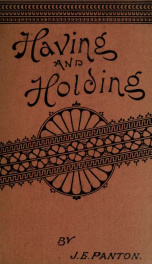 Having and holding : a story of country life. In three volumes 3_cover