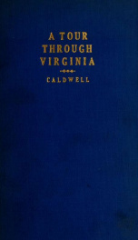 A tour through part of Virginia, in the summer of 1808 : in a series of letters, including an account of Harper's Ferry, the Natural Bridge, the new discovery called Weir's cave, Monticello, and the different medicinal springs, hot and cold baths, visited_cover