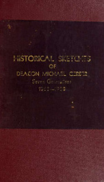 Historical sketches of seven generations : descendants of Deacon Michael Gerber, 1763-1938_cover