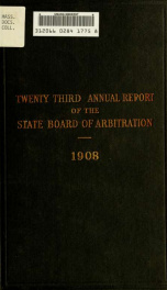 Annual report of the State Board of Conciliation and Arbitration .. 1908_cover