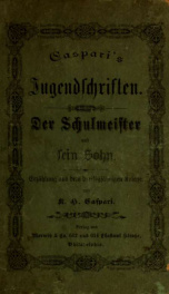 Der Schulmeister und sein Sohn : eine Erzählung aus dem dreissigjährige Kriege ; Zu Strassburg auf der Schanz_cover