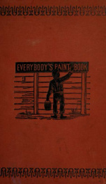 Everybody's paint book : a complete guide to the art of outdoor and indoor painting_cover