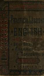 Practical lessons in English : made brief by the omission of non-essentials_cover
