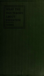 What the war teaches about education, and other papers and addresses_cover