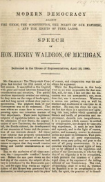 Modern democracy against the Union, the Constitution, the policy of our fathers, and the rights of free labor : speech of Hon. Henry Waldron, of Michigan : delivered in the House of Representatives, April 26, 1860_cover