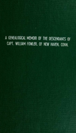 Genealogical memoir of the descendants of Capt. William Fowler, New Haven, Connecticut_cover