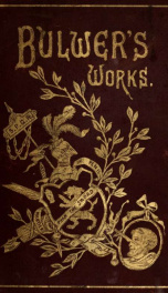 The works of Edward Bulwer Lytton (Lord Lytton) Vol. 4 FOUR (4)_cover