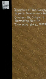 Inventory of the Coigny papers formerly at Chateau de Coigny in Normandy, now at Thoresby Park, Notts_cover