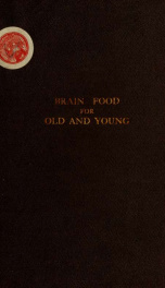 Brain food for old and young; one hundred and seventy-eight compositions_cover