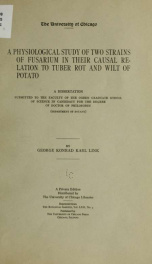 A physiological study of two strains of Fusarium in their casual relation to tuber rot and wilt of potato .._cover