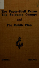 The paper-shell pecan and Satsuma orange orchards on the Mobile plan .._cover