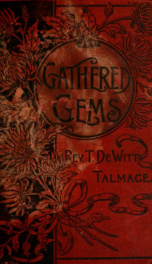 Gathered gems; a series of popular sermons ... together with the life of this famous preacher_cover