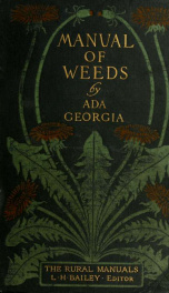 A manual of weeds, with descriptions of all the most pernicious and troublesome plants in the United States and Canada_cover