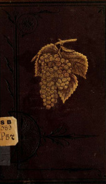 Open air grape culture; a practical treatise on the garden and vineyard culture of the vine_cover