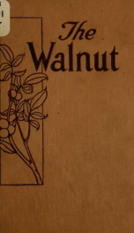 The walnut : a comprehensive treatise on how to grow it_cover