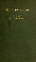 H. H. Porter : a short autobiography written for his children and grandchildren_cover