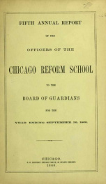 Annual report of the superintendent of the Chicago Reform School to the Board of Guardians 5th_cover