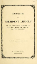 Obsequies of President Lincoln : an oration delivered in Nevada City in 1865_cover