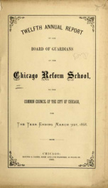 Annual report of the superintendent of the Chicago Reform School to the Board of Guardians 12th_cover