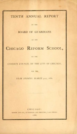 Annual report of the superintendent of the Chicago Reform School to the Board of Guardians 10th_cover