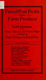 Parcel post profit from farm produce; useful information for the farmer, dairyman and poultry raiser in marketing his farm products by parcel post .._cover
