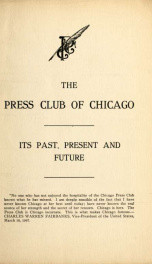 The Press Club of Chicago : its past, present and future_cover