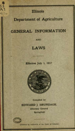 Illinois Department of Agriculture general information and laws. Effective July 1, 1917_cover