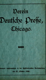 Verein Deutsche Presse, Chicago : Satzungen, angenommen in der konstituirenden Versammlung am 27. Oktober 1908_cover