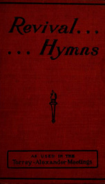 Revival hymns : a collection of new and standard hymns for gospel and social meetings, Sunday schools and young people's societies_cover