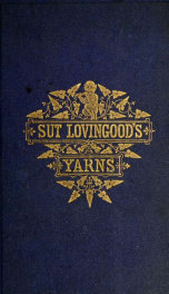 Sut Lovingood : yarns spun by a "nat'ral born durn'd fool" : warped and wove for public wear_cover