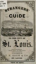 Strangers' guide to Saint Louis, with description of principal points of interest, parks, business houses, public buildings, fair grounds, etc_cover