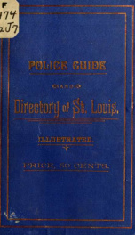 Police guide and directory of St. Louis. A pocket directory to all places of public resorts and street railroad guide to all points of interest .._cover