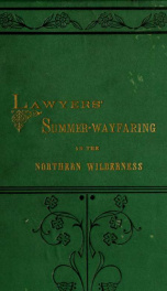 Trouting on the Brulé River, or, Lawyers' summer-wayfaring in the northern wilderness_cover