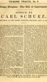 Judge Douglas--the bill of indictment : speech by Carl Schurz ; delivered at the Cooper Institute, New-York, Sept. 13, 1860_cover