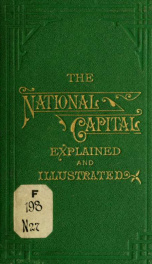 The national capital explained and illustrated. A convenient guide to all points of interest in the city of Washington_cover