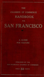 The Chamber of commerce handbook for San Francisco, historical and descriptive; a guide for visitors .._cover