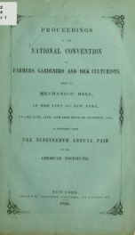Proceedings of the National convention of farmers, gardeners and silk culturists, held at Mechanics' hall, in the city of New York, on the 12th, 13th, and 16th days of October, 1846, in connection with the nineteenth annual fair of the American institute_cover