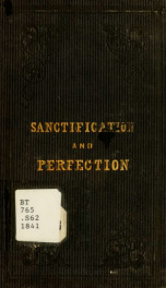 The scripture doctrine of sanctification stated and defended against the error of perfectionism_cover