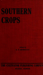 Southern crops as grown and described by successful farmers and published from time to time in the Southern cultivator, including Furman's famous formula_cover