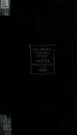 Coleman's general index to printed pedigrees : which are to be found in all the principal county and local histories, and in many privately printed genealogies which are to be found in all the principal county and local histories and in many privately pri_cover