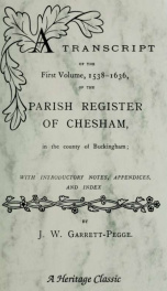 A transcript of the first volume, 1538-1636, of the parish register of Chesham in the county of Buckingham_cover