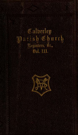 The registers of the parish church of Calverley, in the West Riding of the County of York : with a description of the church, and a sketch of its history ... 3_cover