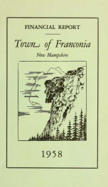 Annual financial report of the town officers of Franconia, N.H 1958_cover