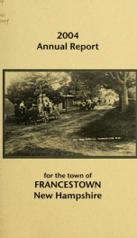 Annual reports Town of Francestown, New Hampshire 2004_cover