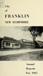 Annual report of Franklin, New Hampshire 1967_cover