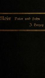 Moser Vater und Sohn : zwei Lichtgestalten aus dem 18. Jahrhundert nach ihren Selbstzeugnissen dargestellt_cover