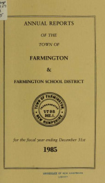 Annual reports of the Town of Farmington, New Hampshire 1985_cover