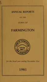 Annual reports of the Town of Farmington, New Hampshire 1981_cover